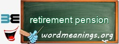 WordMeaning blackboard for retirement pension